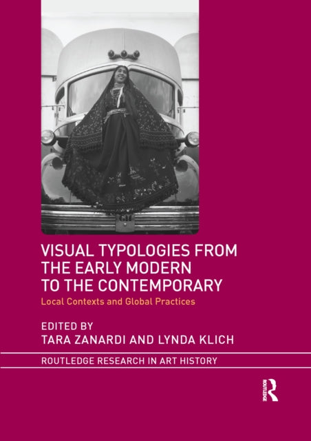 Book cover of: Visual Typologies from the Early Modern to the Contemporary. By: Tara Zanardi