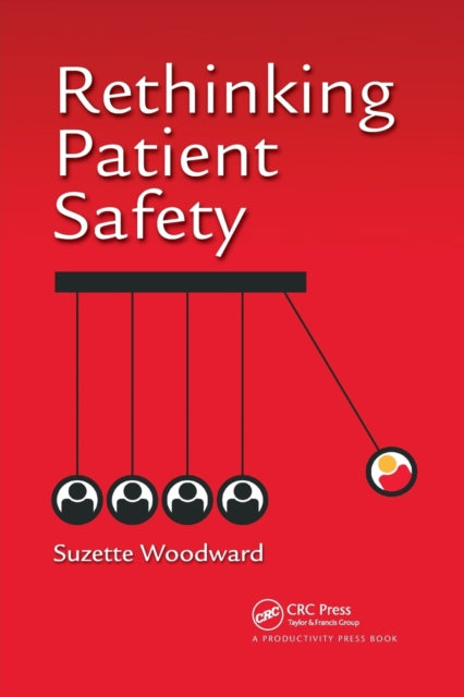 Book cover of: Rethinking Patient Safety. By: Suzette Woodward