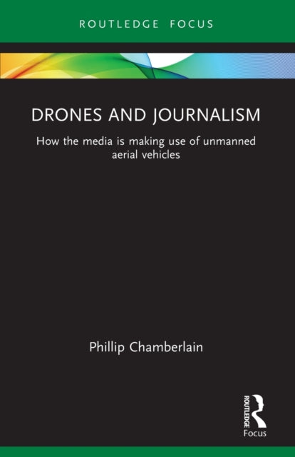 Book cover of: Drones and Journalism. By: Phil Chamberlain