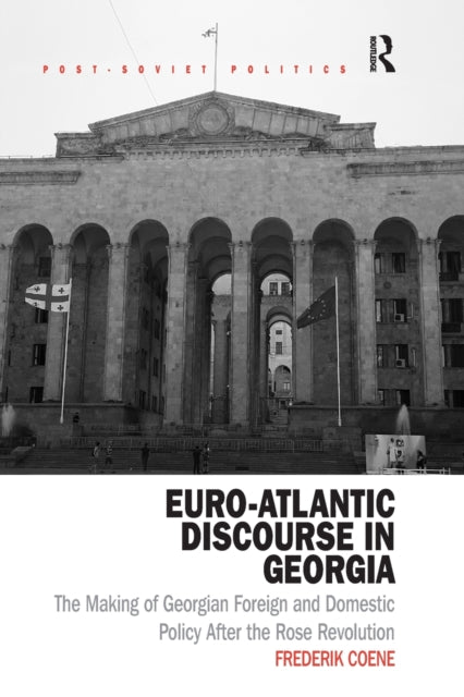 Book cover of: Euro-Atlantic Discourse in Georgia. By: Frederik Coene