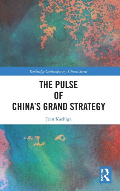 Book cover of: Pulse of China’s Grand Strategy. By: Jean Kachiga