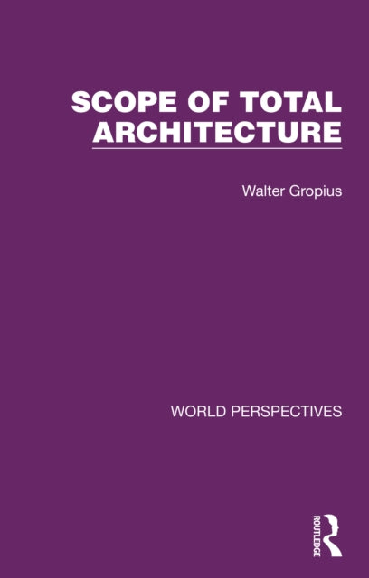 Book cover of: Scope of Total Architecture. By: Walter Gropius
