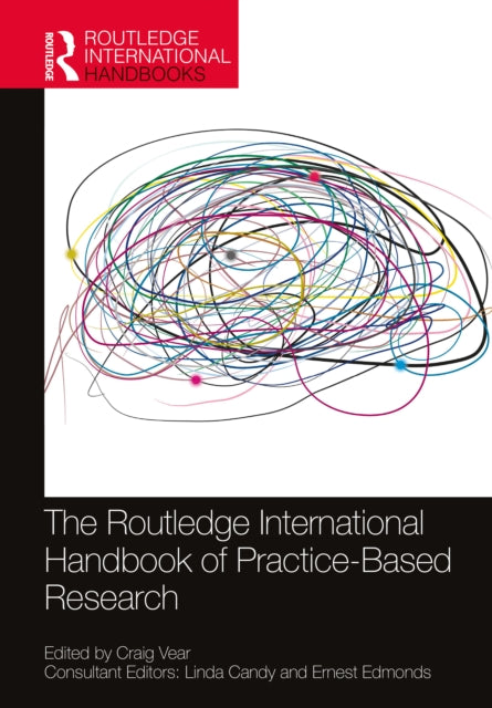 Book cover of: Routledge International Handbook of Practice-Based Research. By: Craig Vear