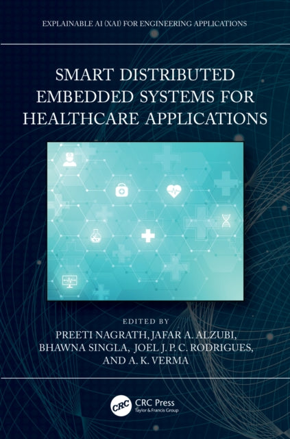 Book cover of: Smart Distributed Embedded Systems for Healthcare Applications. By: Preeti Nagrath