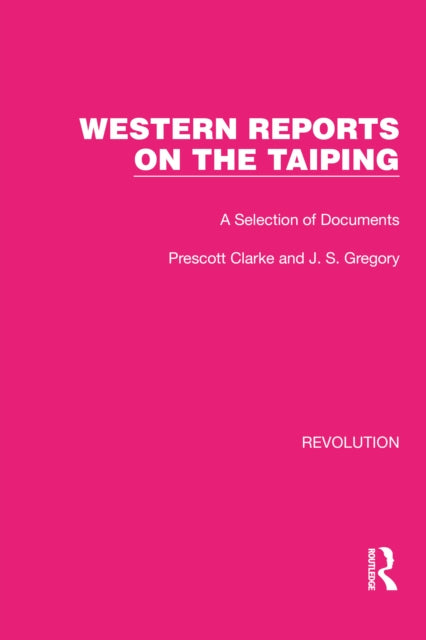 Book cover of: Western Reports on the Taiping. By: Prescott Clarke