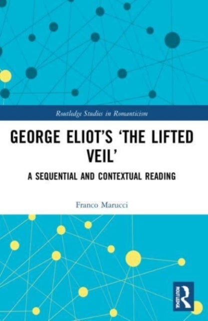 Book cover of: George Eliot’s ‘The Lifted Veil’. By: Franco Marucci