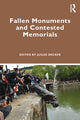 Book cover of: Fallen Monuments and Contested Memorials. By: Juilee Decker