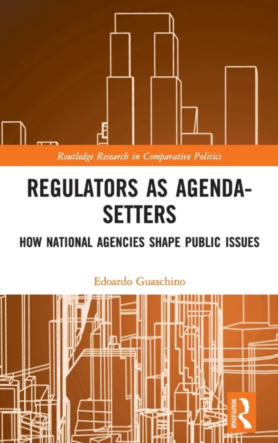 Book cover of: Regulators as Agenda-Setters. By: Edoardo Guaschino
