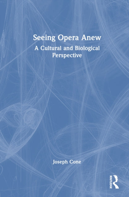 Book cover of: Seeing Opera Anew. By: Joseph Cone