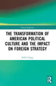 Book cover of: Transformation of American Political Culture and the Impact on Foreign Strategy. By: Pan Yaling