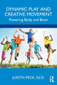 Book cover of: Dynamic Play and Creative Movement. By: Judith Peck