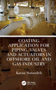 Book cover of: Coating Application for Piping, Valves and Actuators in Offshore Oil and Gas Industry