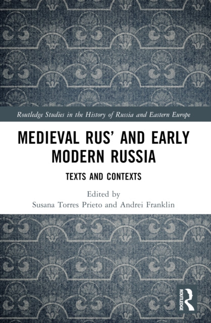 Book cover of: Medieval Rus’ and Early Modern Russia. By: Torres Prieto
