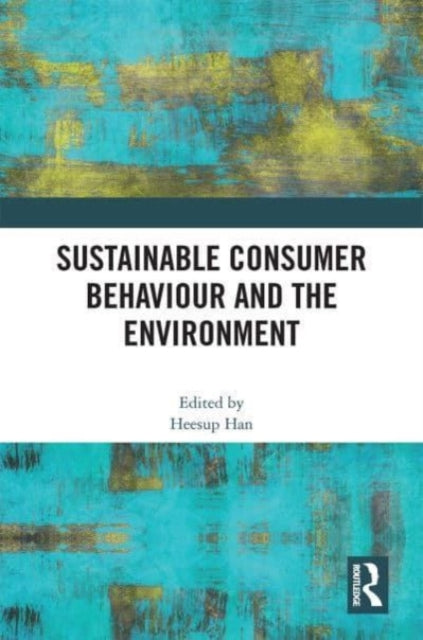 Book cover of: Sustainable Consumer Behaviour and the Environment. By: Heesup Han