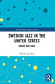 Book cover of: Swedish Jazz in the United States. By: Mischa van Kan