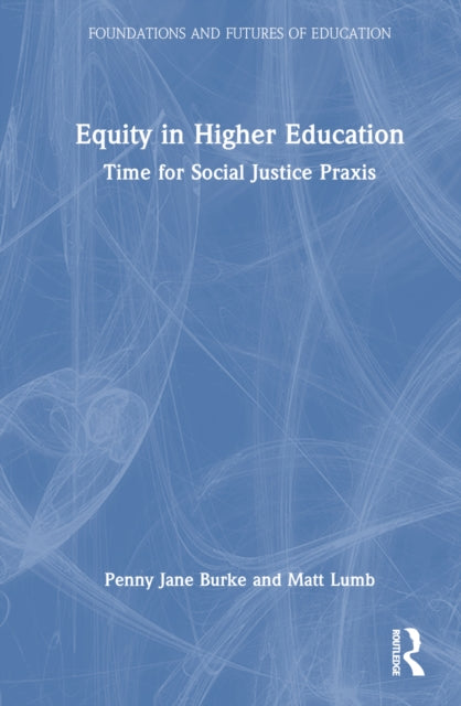 Book cover of: Equity in Higher Education. By: Penny Burke