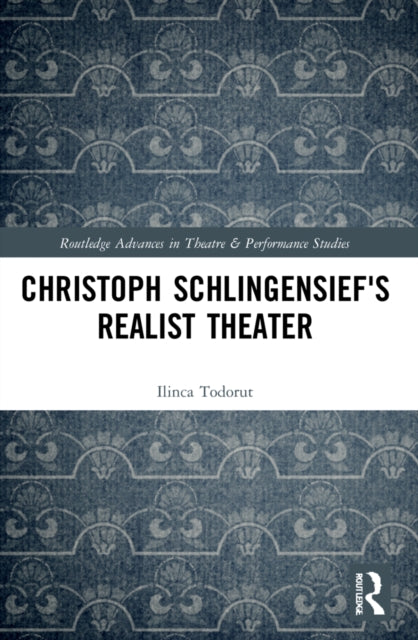 Book cover of: Christoph Schlingensief's Realist Theater. By: Ilinca Todorut