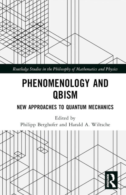 Book cover of: Phenomenology and QBism. By: Philipp Berghofer