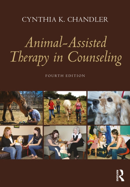 Book cover of: Animal-Assisted Therapy in Counseling. By: Cynthia K. Chandler