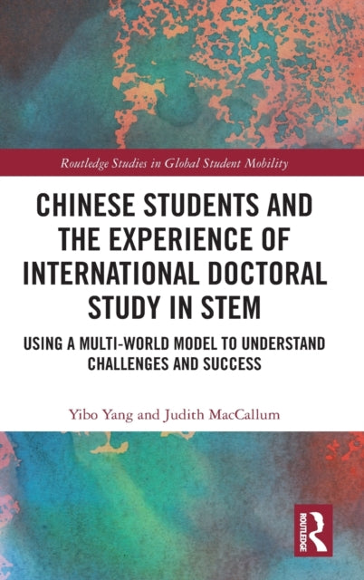 Book cover of: Chinese Students and the Experience of International Doctoral Study in STEM. By: Yibo Yang