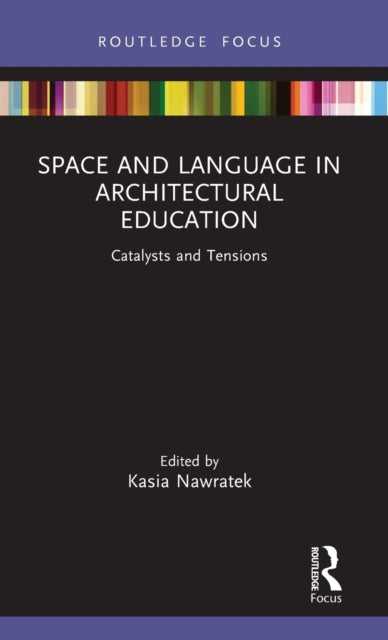 Book cover of: Space and Language in Architectural Education. By: Kasia Nawratek