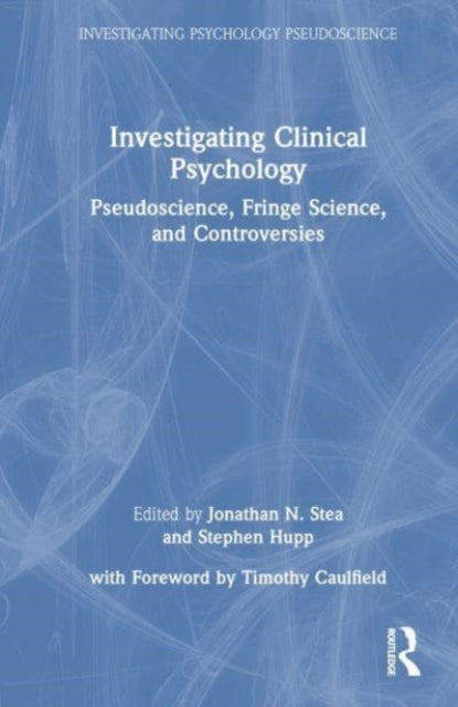 Book cover of: Investigating Clinical Psychology. By: Jonathan N. Stea