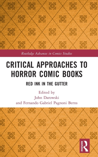 Book cover of: Critical Approaches to Horror Comic Books. By: John Darowski