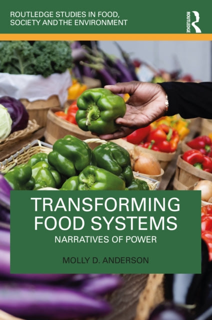 Book cover of: Transforming Food Systems. By: Molly D. Anderson