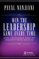 Book cover of: Win the Leadership Game Every Time. By: Payal Nanjiani
