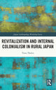 Book cover of: Revitalization and Internal Colonialism in Rural Japan. By: Timo Thelen