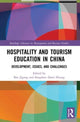Book cover of: Hospitality and Tourism Education in China. By: Jigang Bao