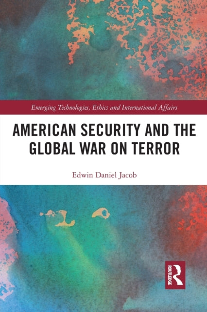 Book cover of: American Security and the Global War on Terror. By: Edwin Daniel Jacob