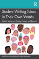 Book cover of: Student Writing Tutors in Their Own Words. By: Max Orsini