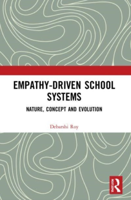 Book cover of: Empathy-Driven School Systems. By: Debarshi Roy
