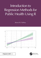 Book cover of: Introduction to Regression Methods for Public Health Using R. By: Ramzi W. Nahhas