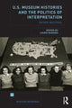 Book cover of: U.S. Museum Histories and the Politics of Interpretation. By: Laura Schiavo