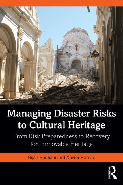 Book cover of: Managing Disaster Risks to Cultural Heritage. By: Bijan Rouhani