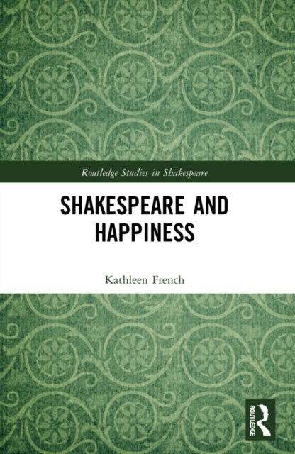 Book cover of: Shakespeare and Happiness. By: Kathleen French