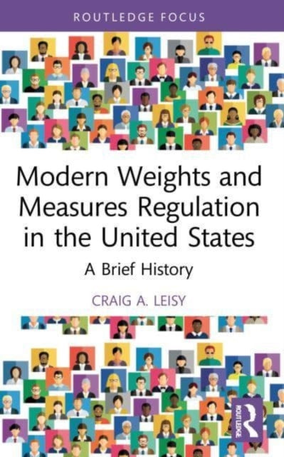 Book cover of: Modern Weights and Measures Regulation in the United States. By: Craig A. Leisy