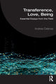 Book cover of: Transference, Love, Being. By: Andrea Celenza
