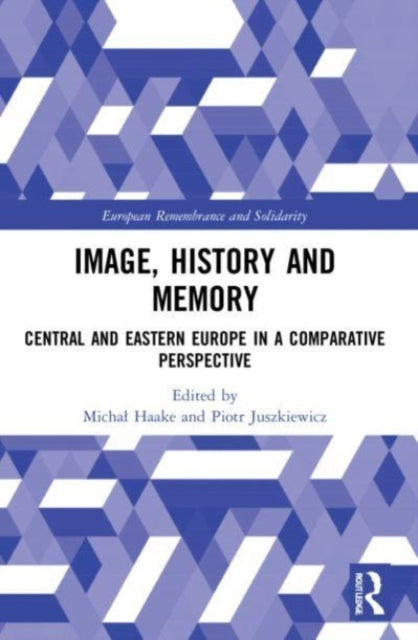 Book cover of: Image, History and Memory. By: Michal Haake