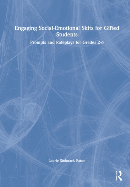 Book cover of: Engaging Social-Emotional Skits for Gifted Students