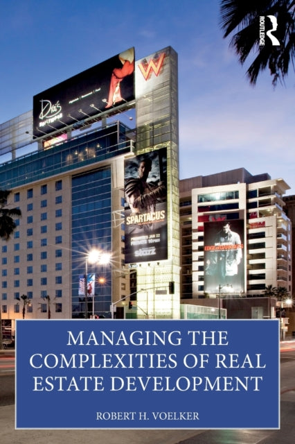 Book cover of: Managing the Complexities of Real Estate Development. By: Robert H. Voelker