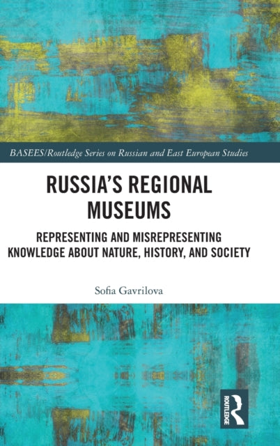 Book cover of: Russia's Regional Museums. By: Sofia Gavrilova