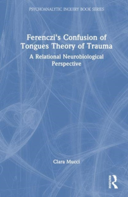 Book cover of: Ferenczi's Confusion of Tongues Theory of Trauma. By: Arnold Rachman