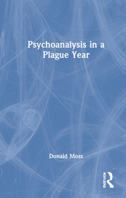 Book cover of: Psychoanalysis in a Plague Year. By: Donald Moss
