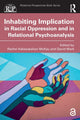 Book cover of: Inhabiting Implication in Racial Oppression and in Relational Psychoanalysis. By: Rachel Kabasakalian-McKay