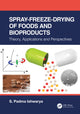 Book cover of: Spray-Freeze-Drying of Foods and Bioproducts. By: S. Padma Ishwarya