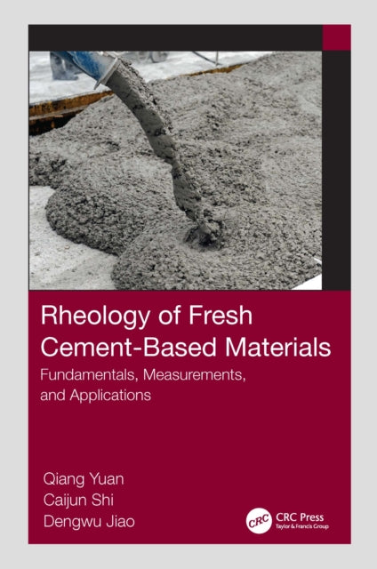 Book cover of: Rheology of Fresh Cement-Based Materials. By: Qiang Yuan