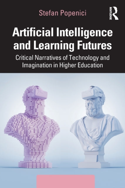 Book cover of: Artificial Intelligence and Learning Futures. By: Stefan Popenici